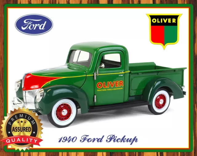 1940 Ford Pickup - Oliver Tractors Tools Machinery - Metal Sign 11 x 14