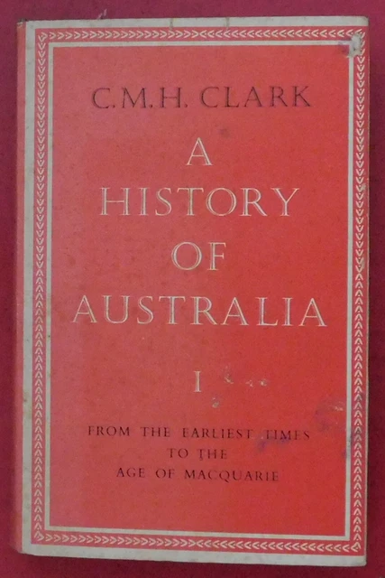 A HISTORY OF AUSTRALIA (VOLUME 1) by C. M. H. Clark (Hardcover/DJ, 1974)