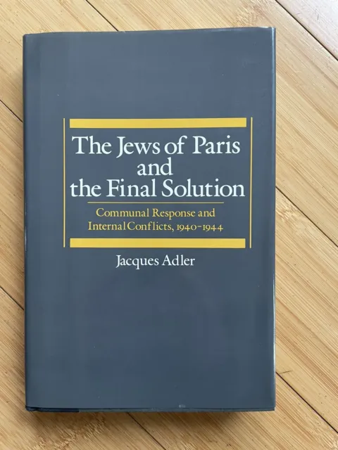 THE JEWS OF PARIS AND THE FINAL SOLUTION: COMMUNAL By Jacques Adler HC/DJ 1987