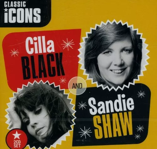 Classic Icons: Cilla Black/Sandie Shaw - Cilla Black & Sandie Shaw CD SWVG The