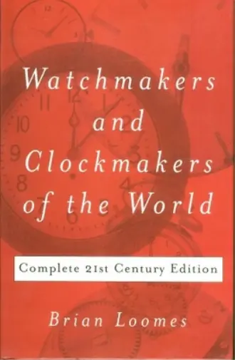 Brian Loomes Watchmakers and Clockmakers of the World (Hardback)