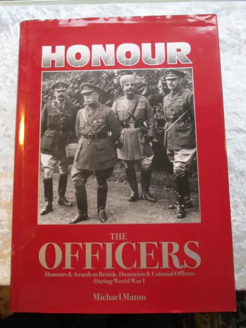 Honour the Officers. WW1.  by Michael Maton.  TOKEN BOOKS.  850 pages