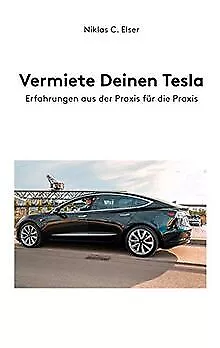 Vermiete Deinen Tesla: Erfahrungen aus der Praxis f... | Buch | Zustand sehr gut