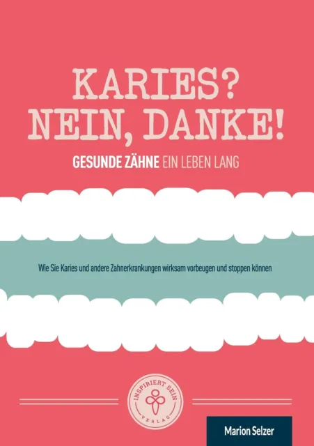Karies? Nein, danke! | Marion Selzer | Taschenbuch | Paperback | 156 S. | 2016