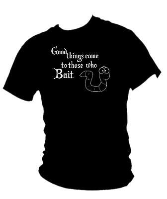 Good things come to those who BAIT - Humorous fishing t-shirt ladies all sizes