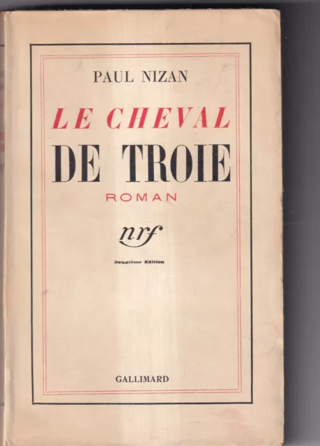 Paul Nizan: Le Cheval De Troie. Nrf. 1935.