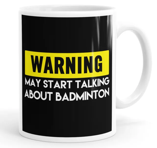 Warning May Start Talking About Badminton Funny Mug Cup