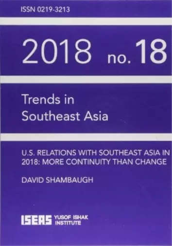 David Shambaugh US Relations with Southeast Asia in 2018 (Paperback)