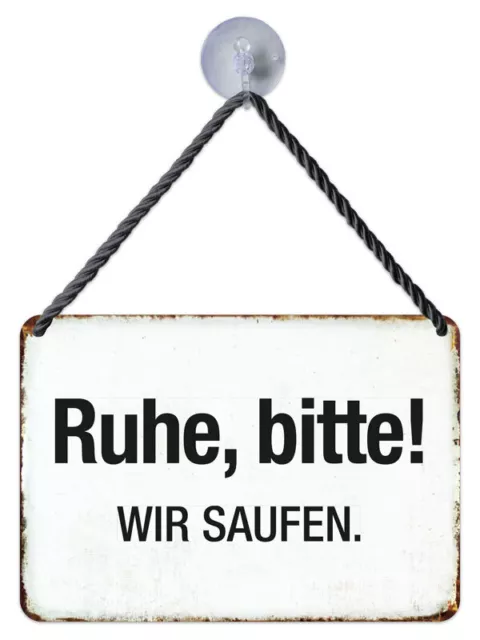 Kulthänger Blechschild -  RUHE BITTE ! WIR SAUFEN ! FUNSCHILD 16,5x11,5 cm KH198