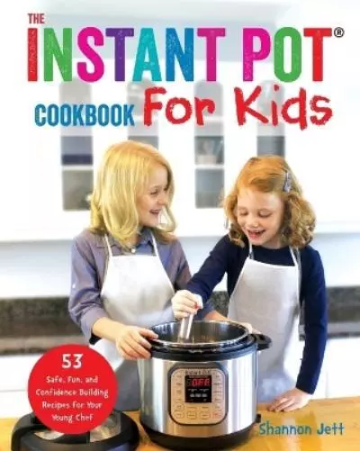 Shannon Jett The Instant Pot Cookbook For Kids (Tapa blanda)