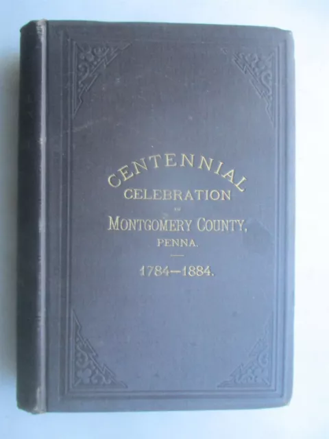 Montgomery County PA Centennial Celebration 1784-1884 Hardcover