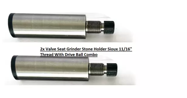 2x Valve Seat Grinder Stone Holder Sioux 11/16" Thread With Drive Ball Combo