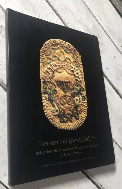 Treasures Of Jewish Galicia by Beth Hatefutsoth Diaspora Museum.