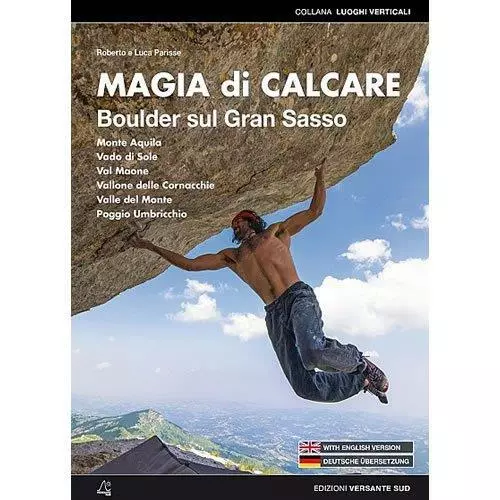 Magia di calcare. Blocchi sul Gran Sasso. Val Maone, M. Aquila, Vado di So...