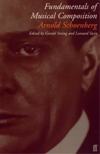 Arnold Schoenberg Fundamentals of Musical Composition (Poche)