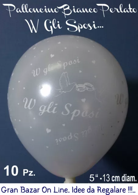 PALLONCINI W GLI SPOSI 10 Pz 5-6" BIANCO OPACO SCRITTE in RILIEVO FESTA PARTY