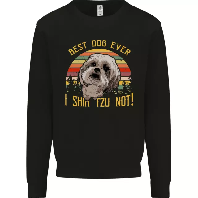 Best Dog Ever I Shih Tzu Not Funny Mens Sweatshirt Jumper