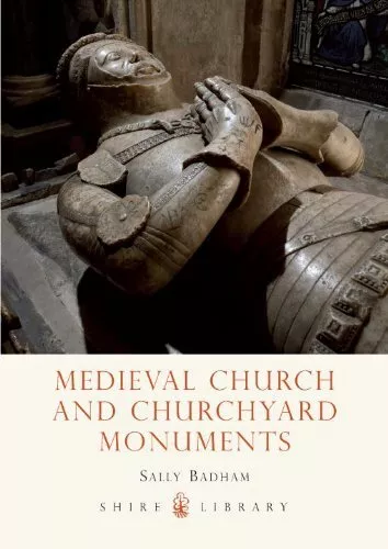 Medieval Church and Churchyard Monuments (Shire Library),Sally B