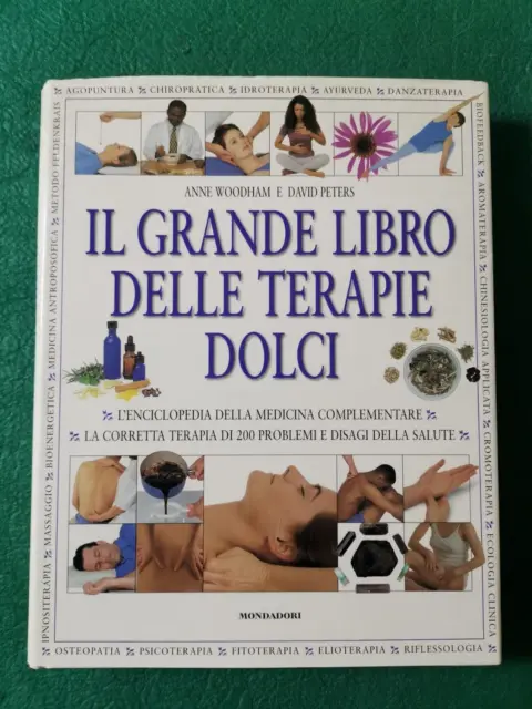 Il Grande Libro Delle Terapie Dolci - A. Woodham E D. Peters - Mondadori - 1998