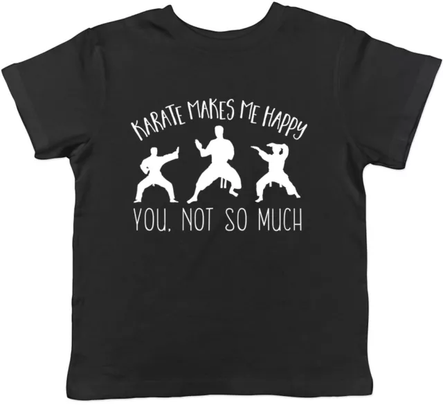 Karate makes me Happy, You not so Much Boys Girls Kids Childrens T-Shirt