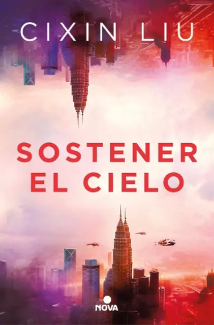 Sostener el cielo / To Hold Up the Sky by Cixin Liu (Spanish) Paperback Book