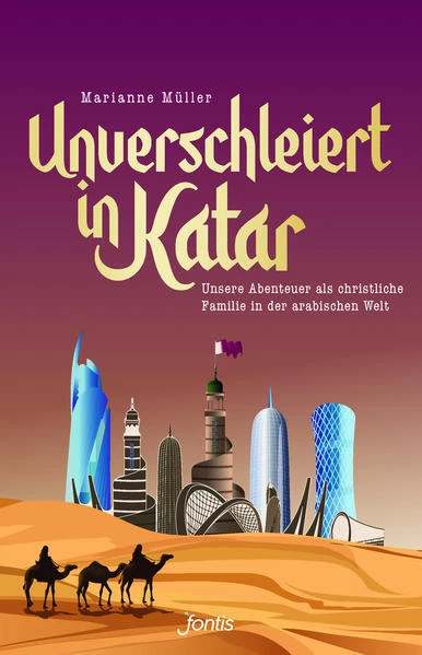Unverschleiert in Katar | Marianne Müller | 2022 | deutsch