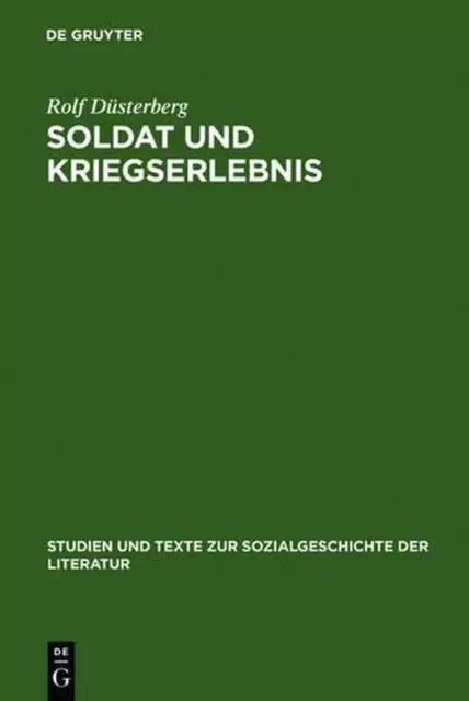 Soldat und Kriegserlebnis: Deutsche Militärische Erinnerungsliteratur (1945--196