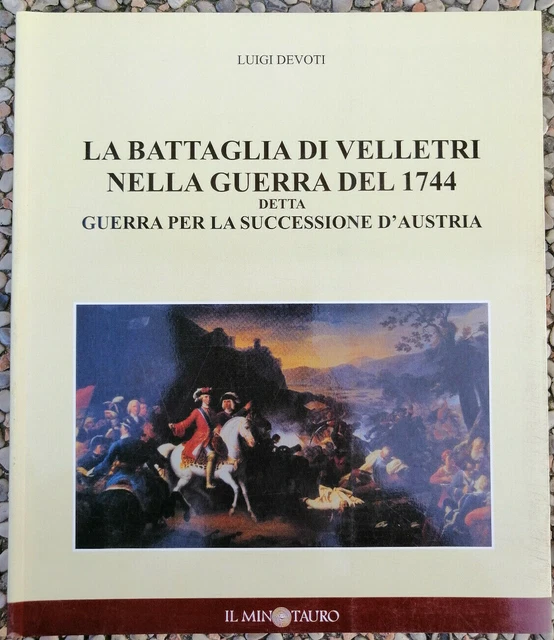 DEVOTI LA BATTAGLIA di Velletri nella guerra del 1744 Carlo di Borbone