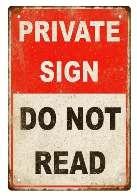 Private Sign Do Not Read Vintage Novelty metal sign, 12 x 8 Wall Art
