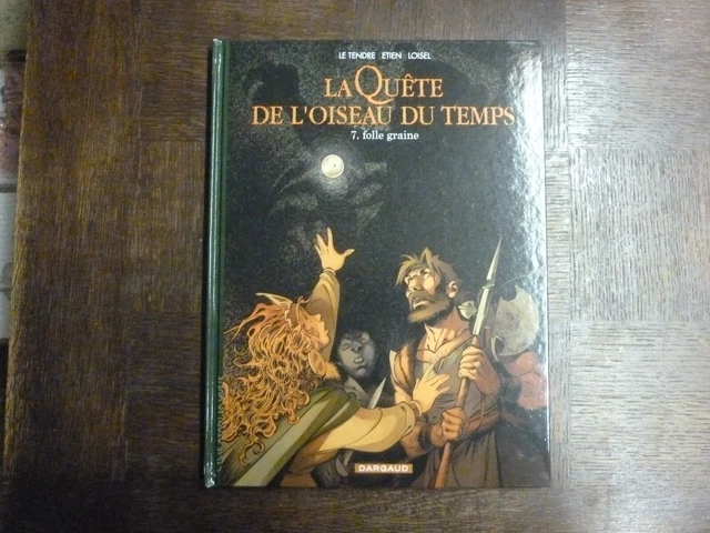 LA QUETE DE L Oiseau Du Temps T7 Eo Folle Graine - Loisel Le Tendre Et