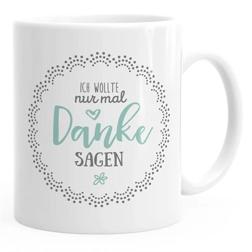 Kaffee-Tasse Muttertag Ich wollte nur mal danke sagen Geschenk Spruch