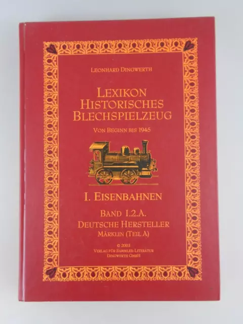 Lexikon Historisches Blechspielzeug Band 1 2A - Eisenbahnen - Leonhard Dingwerth