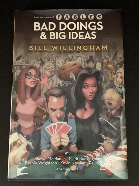 Bad Doings And Big Ideas A Bill Willingham Deluxe Edition Fables Hardcover