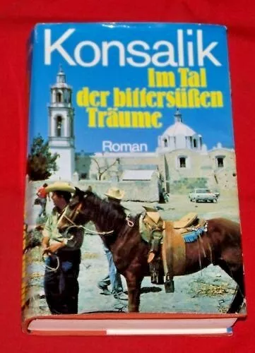 Konsalik , Im Tal der bittersuessen Traeume , Bertelsmann Verlag , HC , 1975,TOP