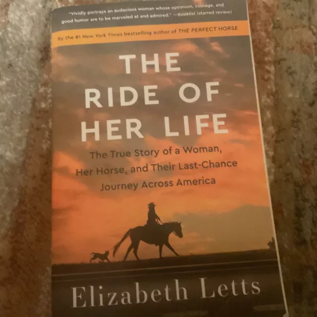 The Ride of Her Life: The True Story of a Woman, Her Horse, and Their Last A1 PB