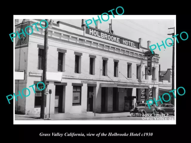 OLD 8x6 HISTORIC PHOTO OF GRASS VALLEY CALIFORNIA THE HOLBROOKE HOTEL c1930