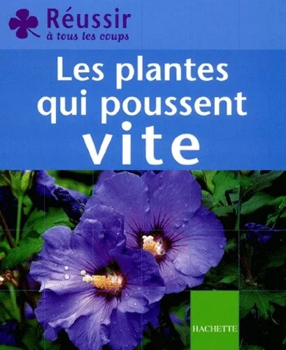 Les Plantes qui poussent vite