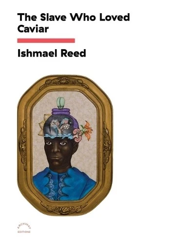 ISHMAEL REED THE Slave Who Loved Caviar (Poche) EUR 12,95 - PicClick FR