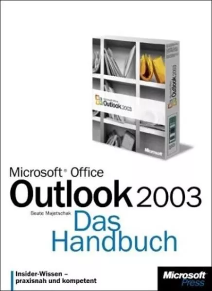 Microsoft Office Outlook 2003 - Das Handbuch Majetschak, Beate: