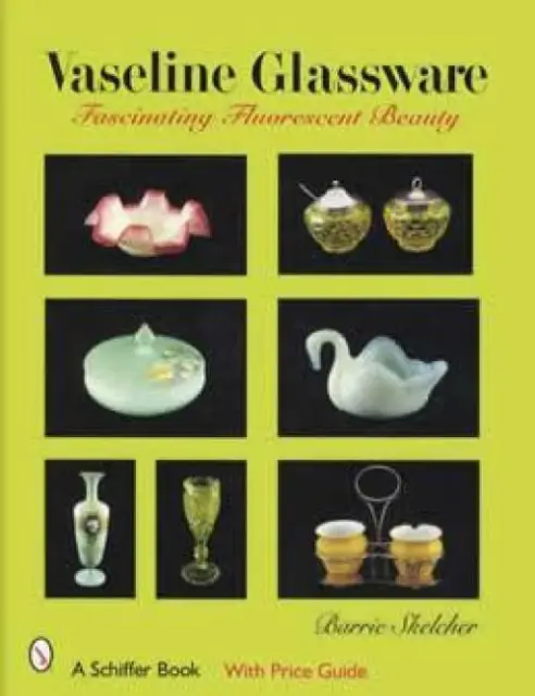 Vaseline Glassware Book Fascinating Fluorescent Beauty