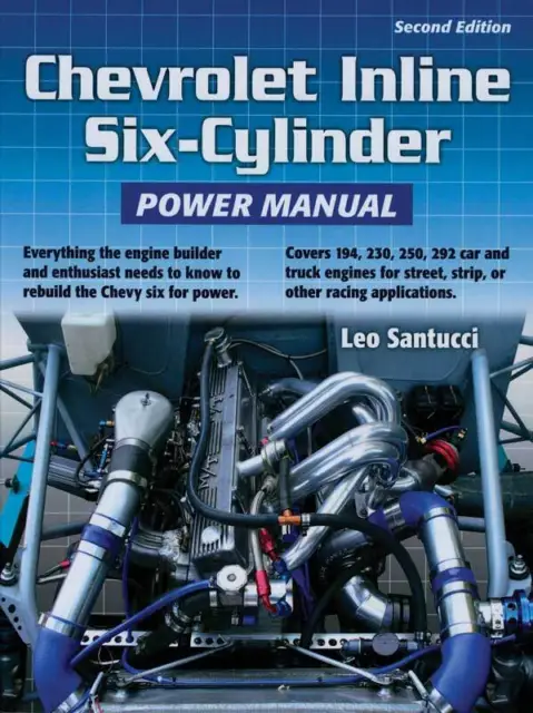 Chevrolet Inline Six-Cylinder Power Manual 2nd Edition By Leo Santucci