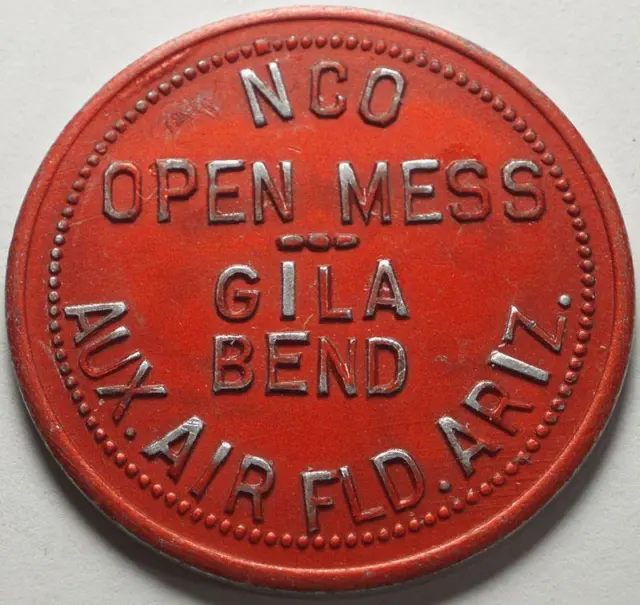 GILA BEND AUX AIR FIELD Arizona GOOD FOR 25¢ Red “NCO OPEN MESS” Military TOKEN