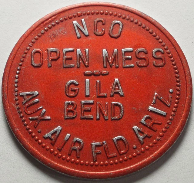 GILA BEND AUX AIR FIELD Arizona GOOD FOR 25¢ Red “NCO OPEN MESS” Military TOKEN