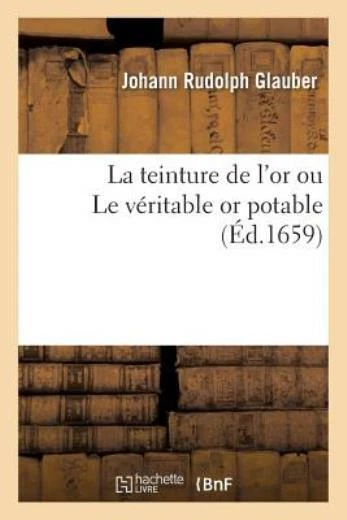 La Teinture De L'or Ou Le V?Ritable Or Potable