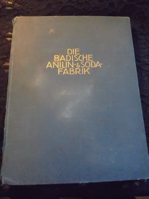 "Die Badische Anilin & Soda-Fabrik", 1923 -BASF, Ludwigshafen und auch Merseburg