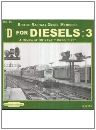 D for Diesels : British Railway Diesel Memories: Volume 3: A Rev