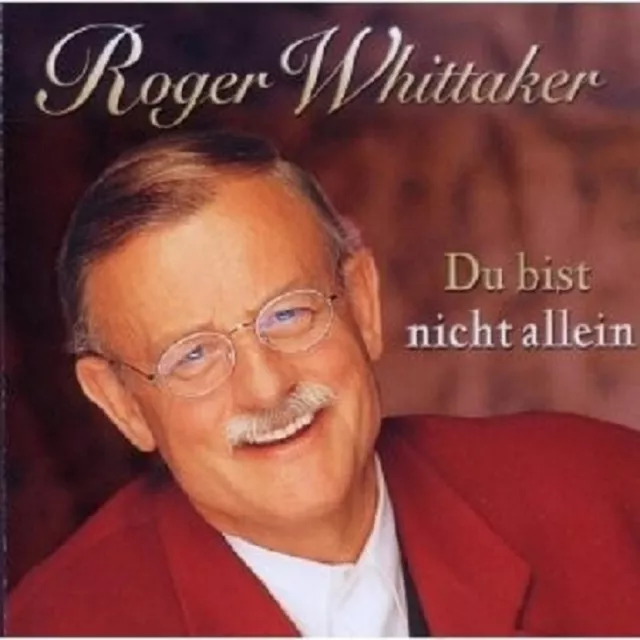 Roger Whittaker "Du Bist Nicht Allein" Cd Neuware