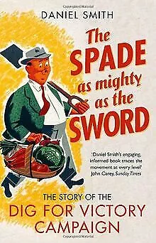 The Spade as Mighty as the Sword: The Story of World ... | Livre | état très bon