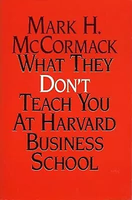 What They Dont Teach You At Harvard Business School, McCormack, Mark H., Used; G