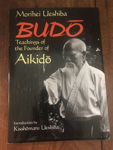 BUDO : TEACHINGS of the Founder of Aikido Paperback Morihei